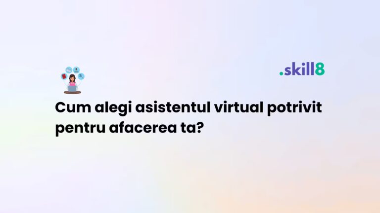 Află cum alegi asistentul virtual potrivit pentru afacerea ta și cum colaborezi eficient cu freelanceri verificați din România.